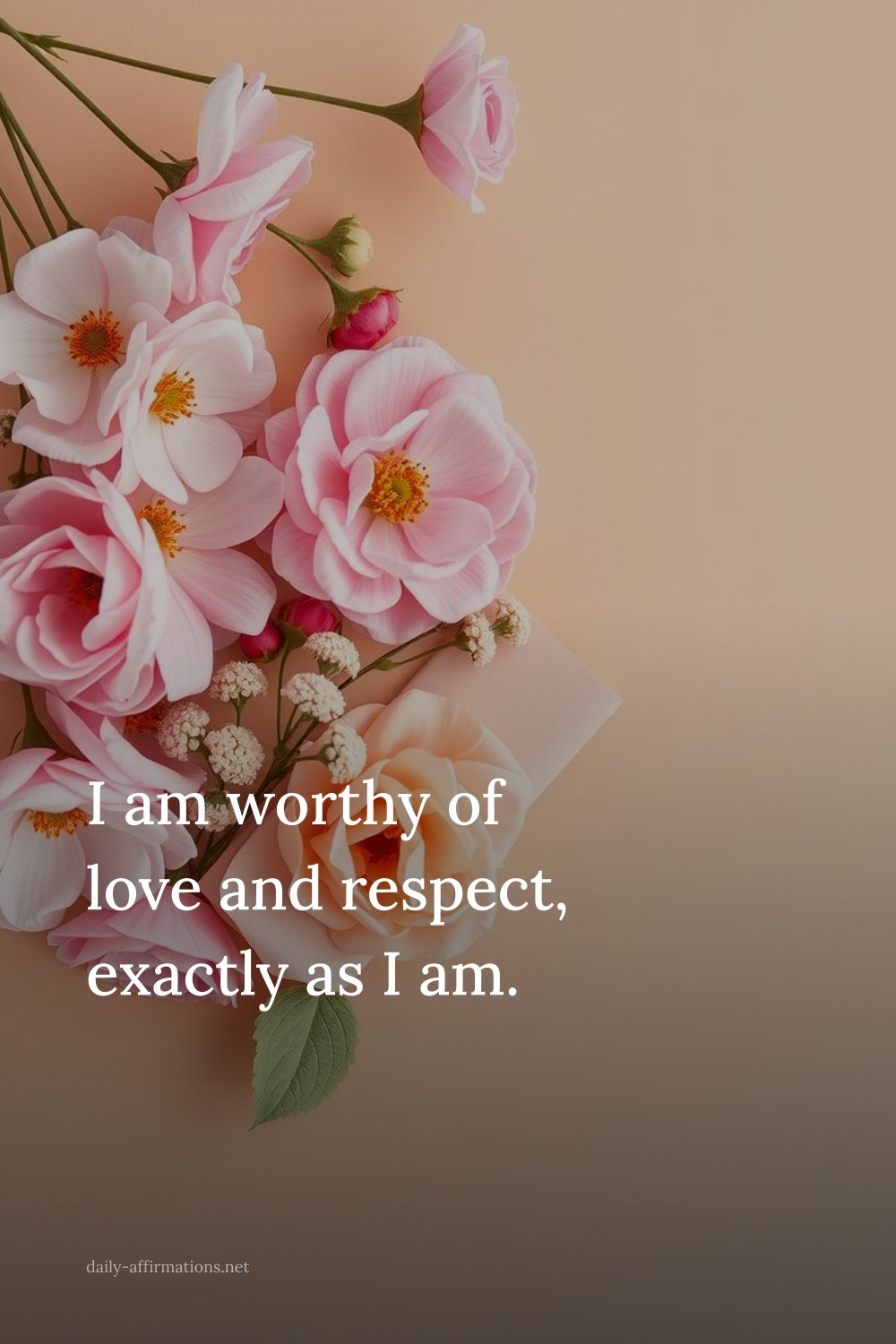 I am worthy of love and respect, exactly as I am.