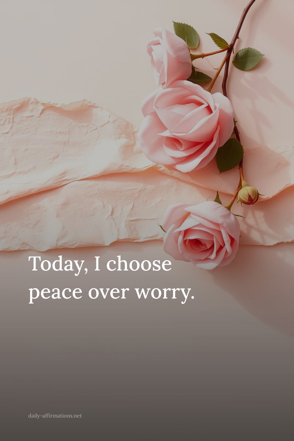 Today, I choose peace over worry.
