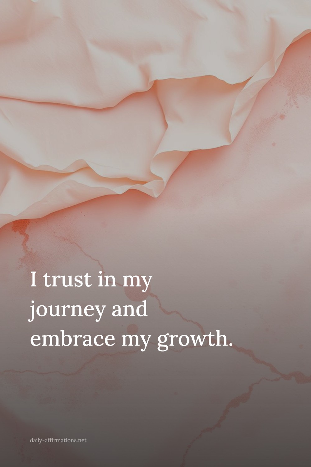 I trust in my journey and embrace my growth.