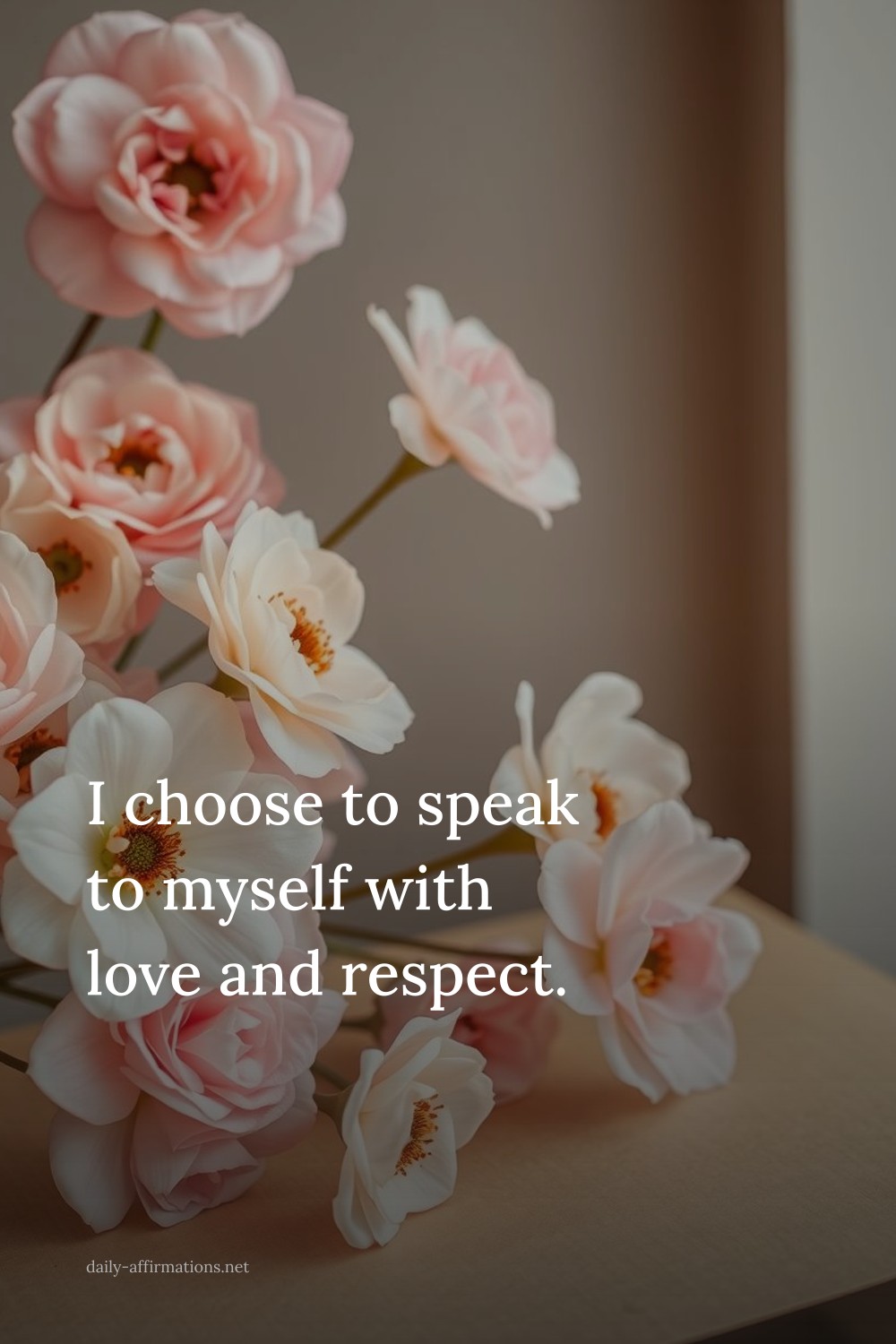 I choose to speak to myself with love and respect.