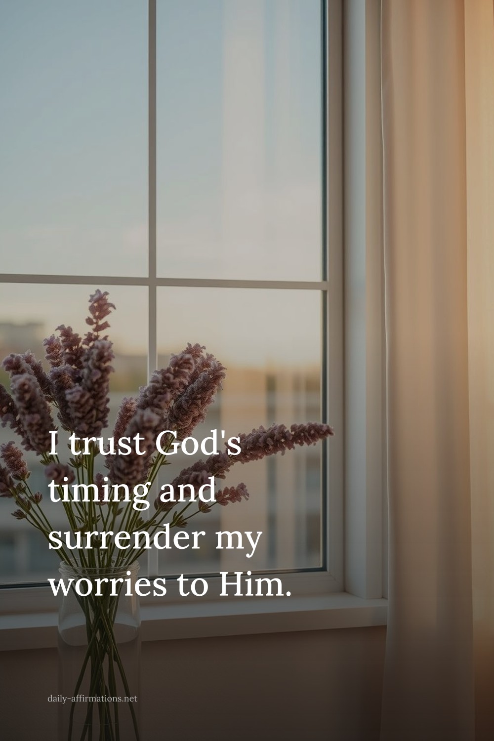I trust God's timing and surrender my worries to Him.