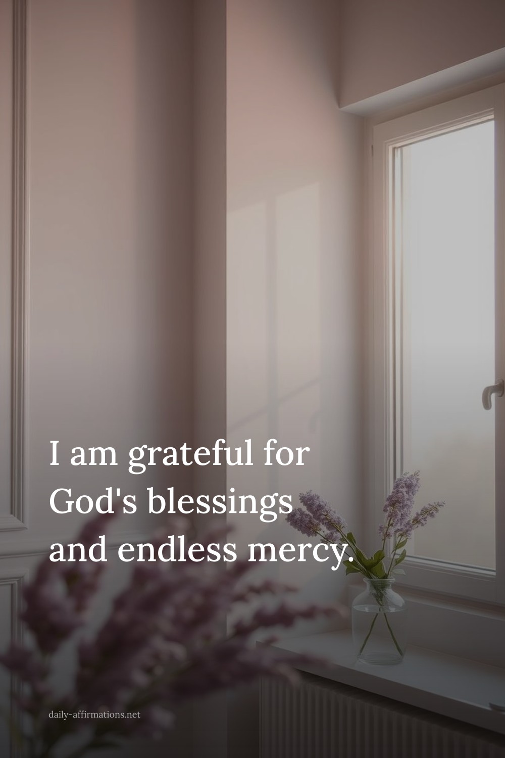 I am grateful for God's blessings and endless mercy.