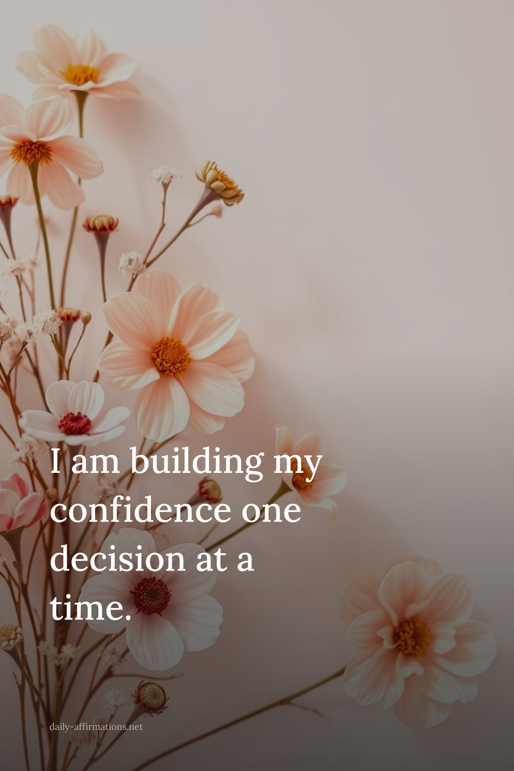 I am building my confidence one decision at a time.
