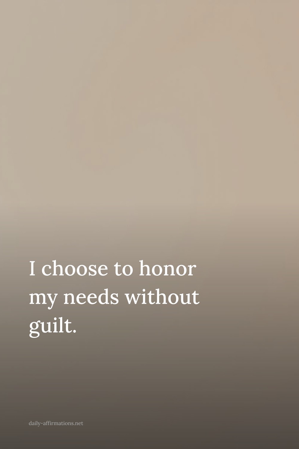 I choose to honor my needs without guilt.