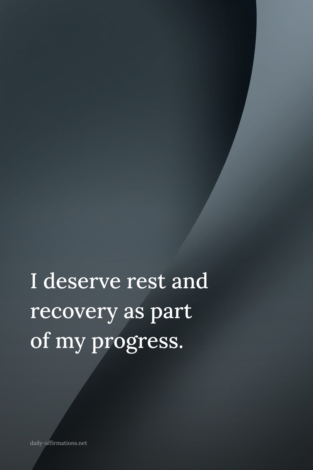 I deserve rest and recovery as part of my progress.