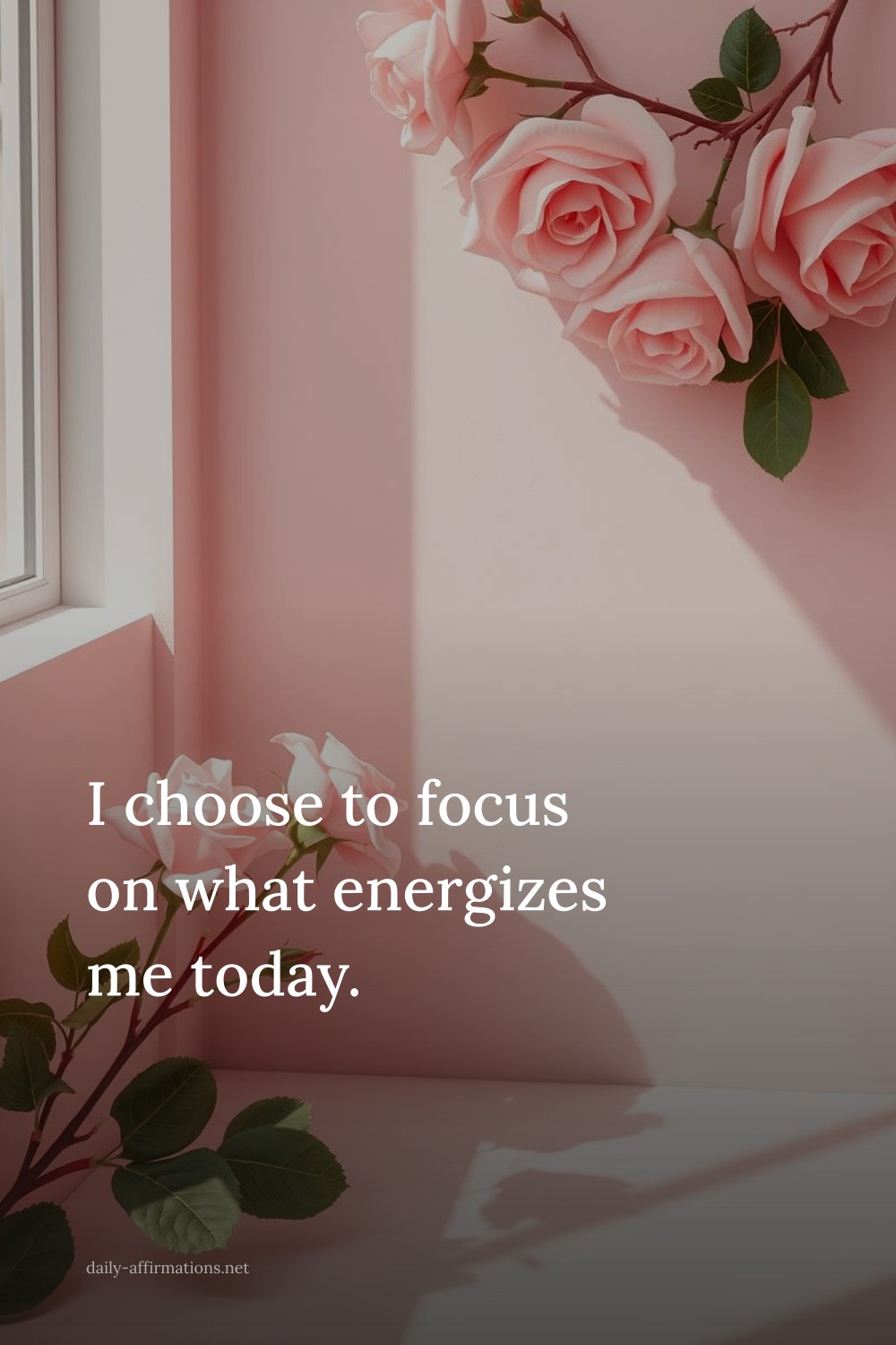 I choose to focus on what energizes me today.