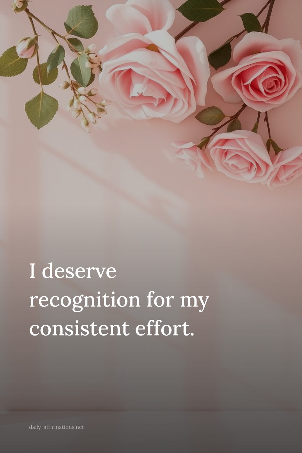 I deserve recognition for my consistent effort.