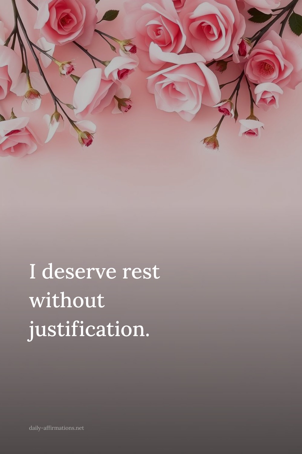 I deserve rest without justification.