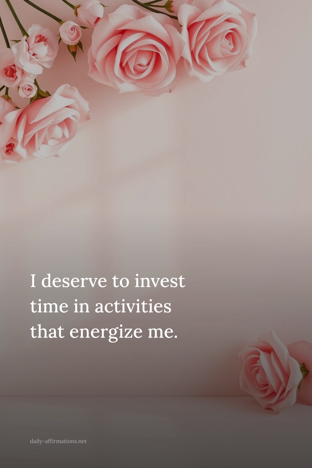 I deserve to invest time in activities that energize me.