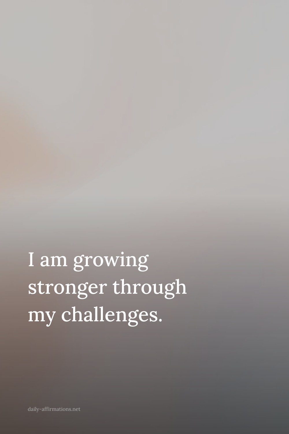 I am growing stronger through my challenges.