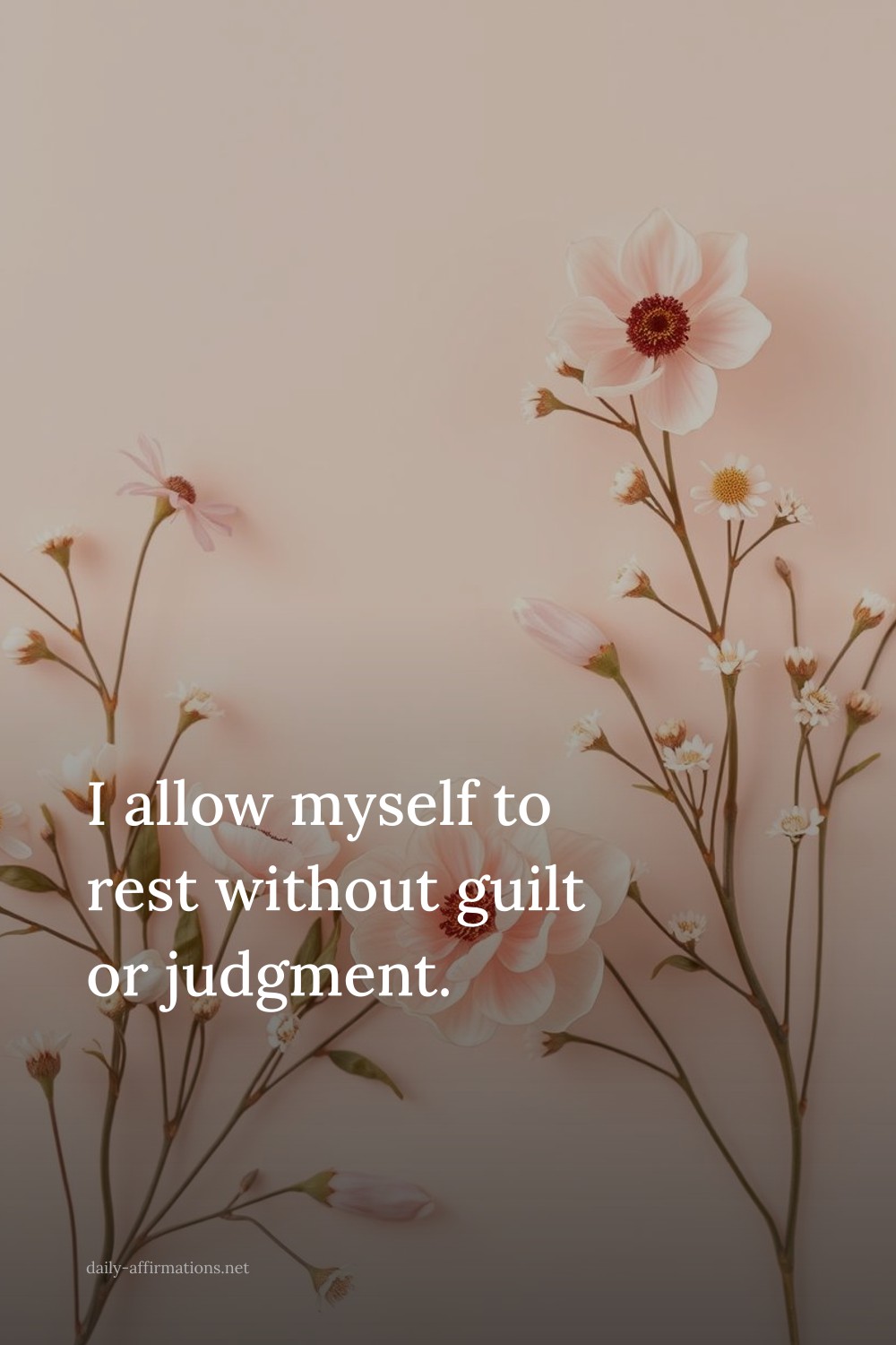 I allow myself to rest without guilt or judgment.