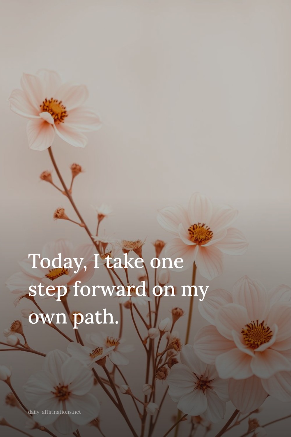 Today, I take one step forward on my own path.