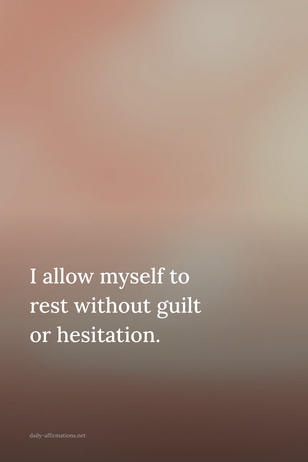 I allow myself to rest without guilt or hesitation.