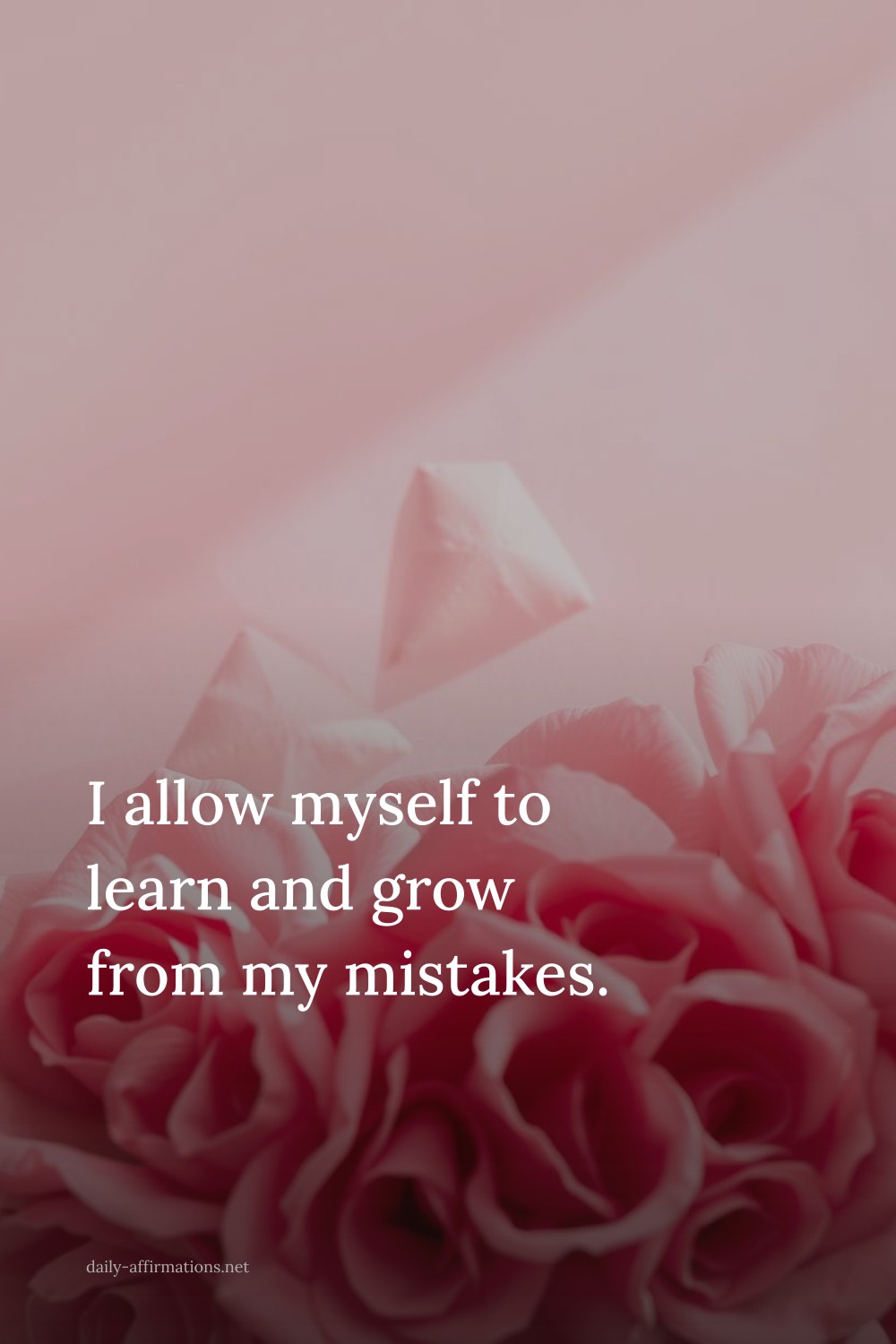 I allow myself to learn and grow from my mistakes.