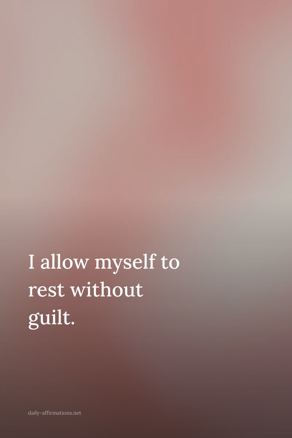 I allow myself to rest without guilt.