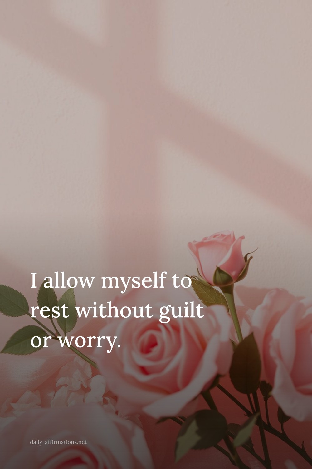I allow myself to rest without guilt or worry.