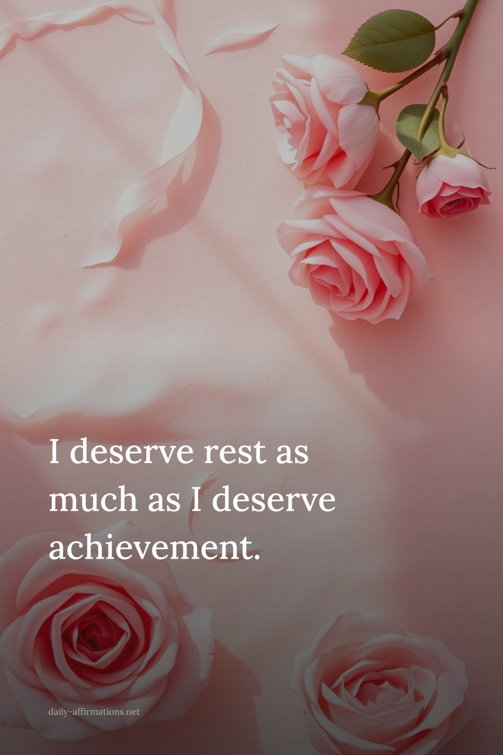 I deserve rest as much as I deserve achievement.