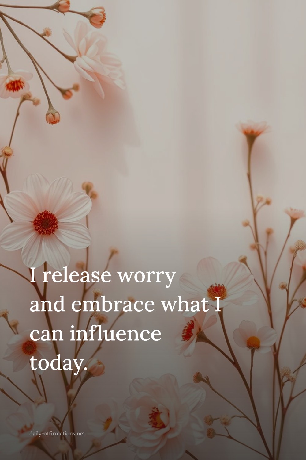 I release worry and embrace what I can influence today.