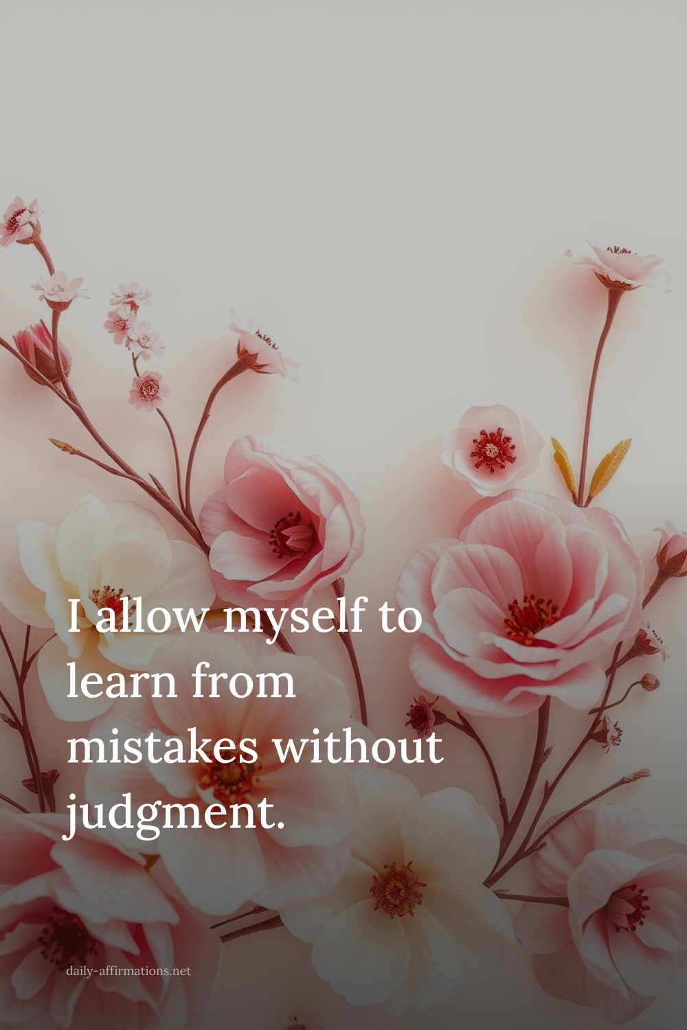 I allow myself to learn from mistakes without judgment.