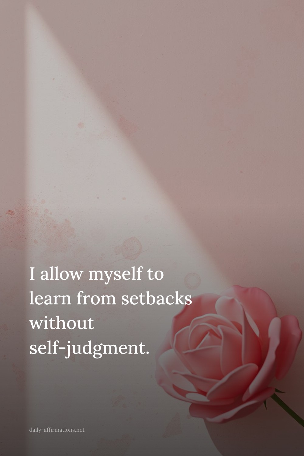 I allow myself to learn from setbacks without self-judgment.