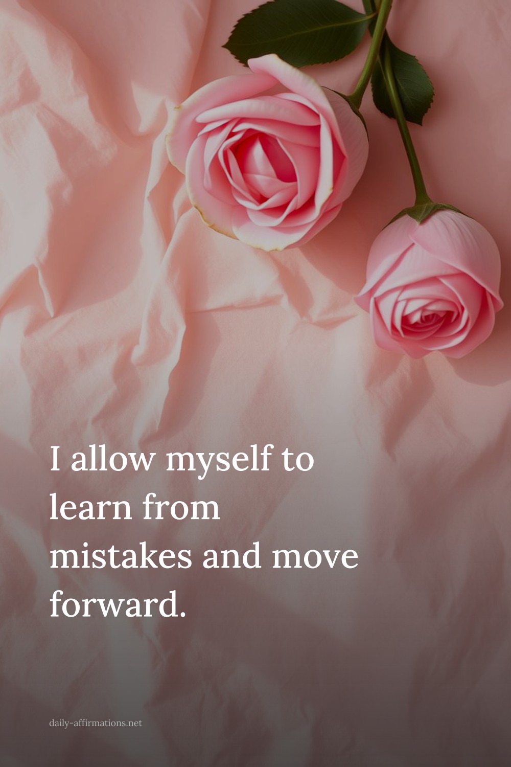 I allow myself to learn from mistakes and move forward.