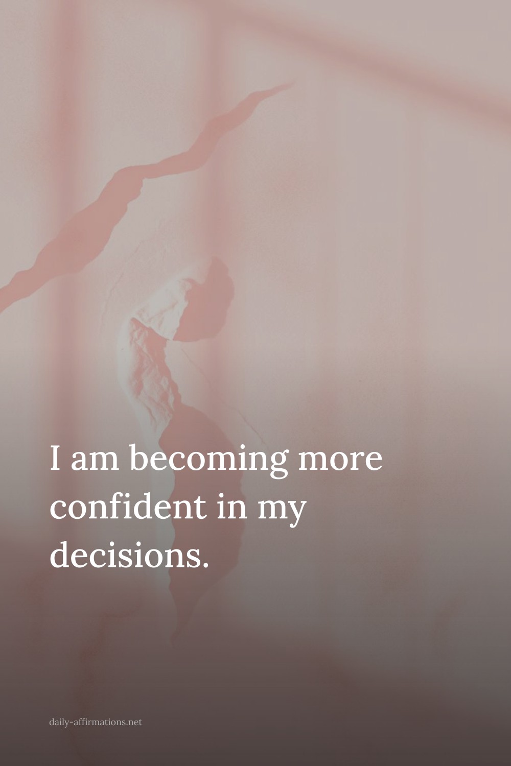 I am becoming more confident in my decisions.