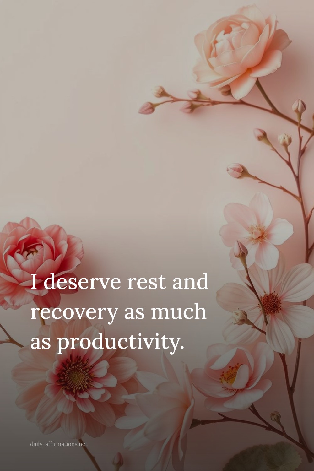 I deserve rest and recovery as much as productivity.