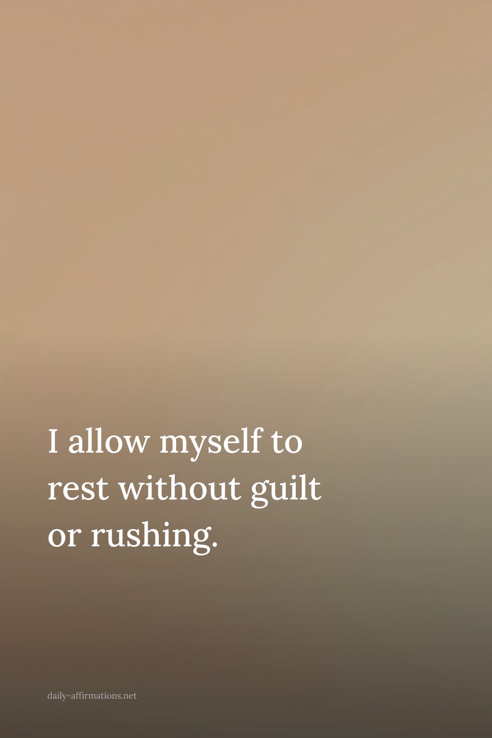 I allow myself to rest without guilt or rushing.