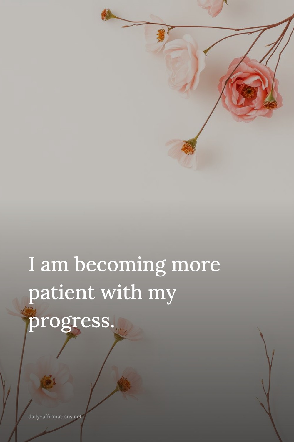 I am becoming more patient with my progress.