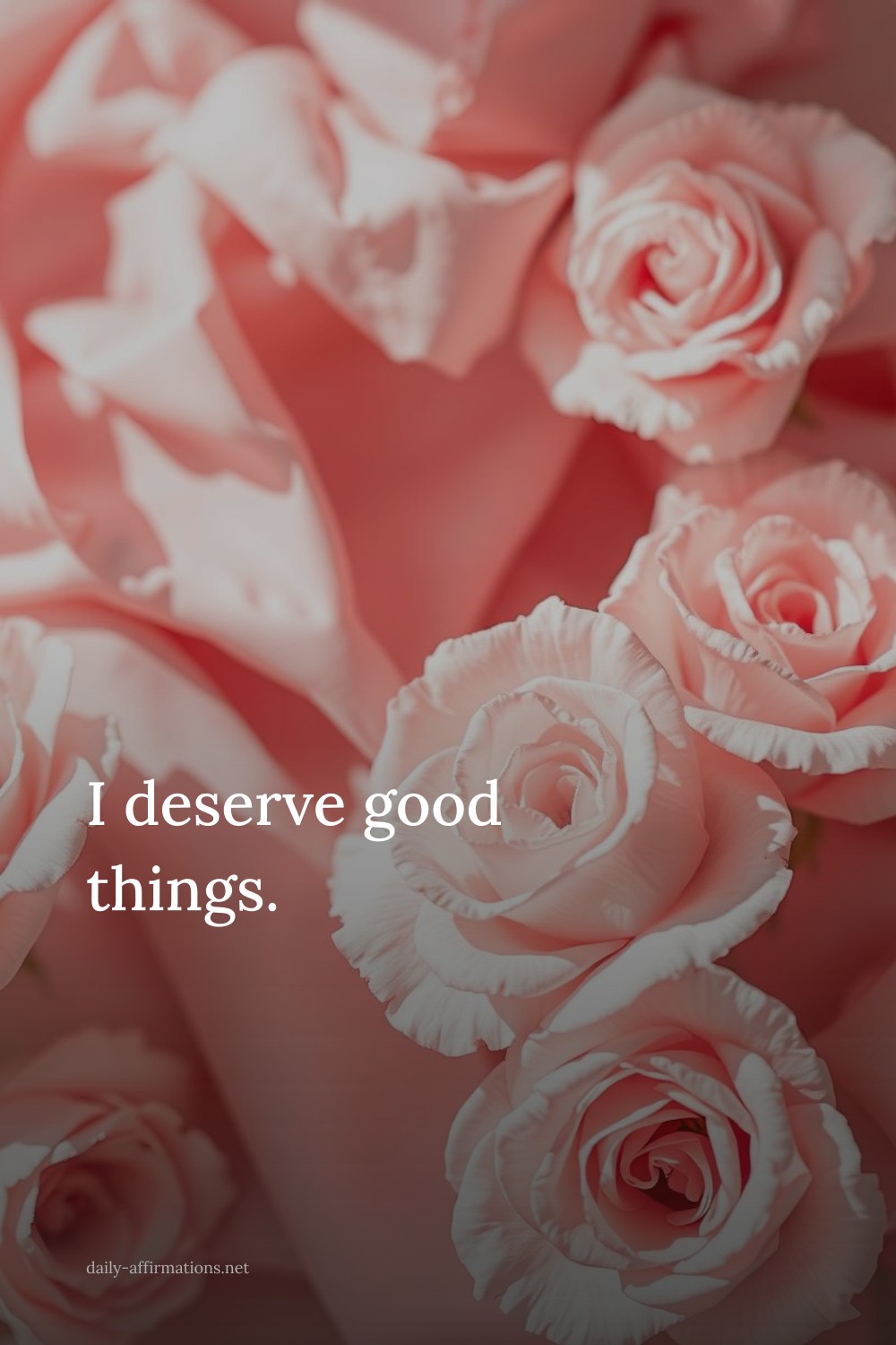 I deserve good things.