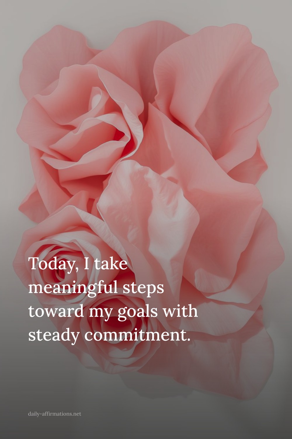 Today, I take meaningful steps toward my goals with steady commitment.