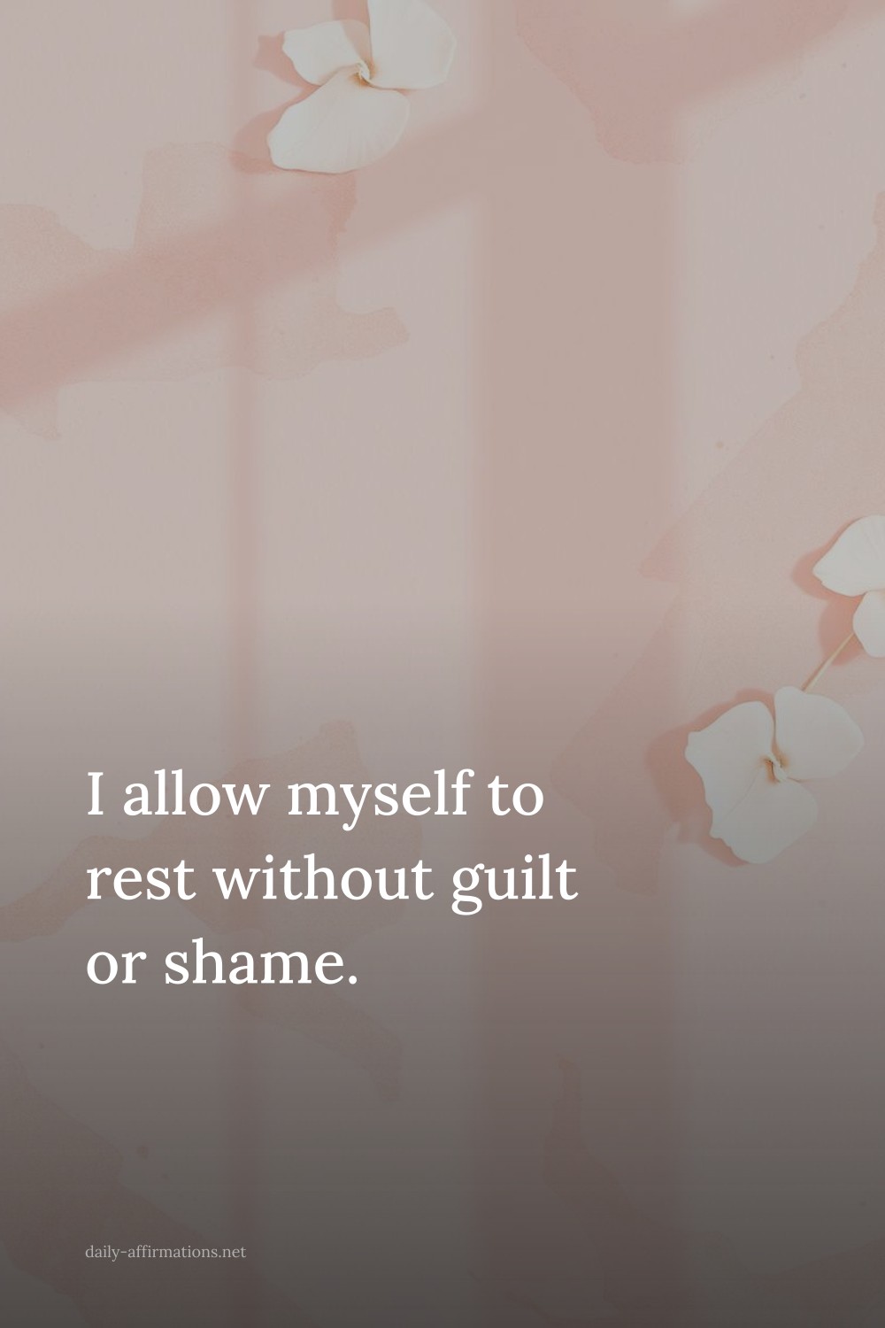 I allow myself to rest without guilt or shame.