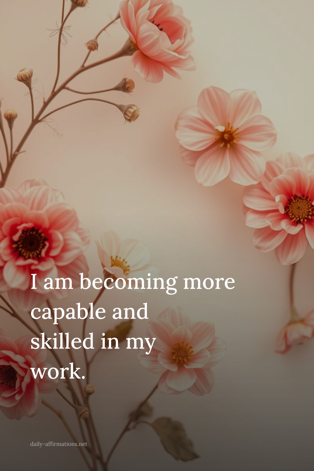 I am becoming more capable and skilled in my work.