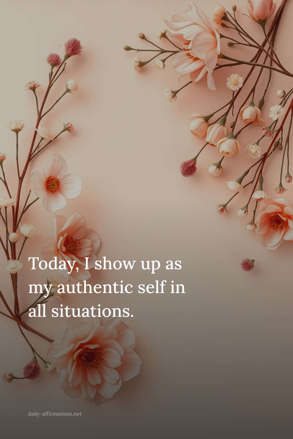 Today, I show up as my authentic self in all situations.