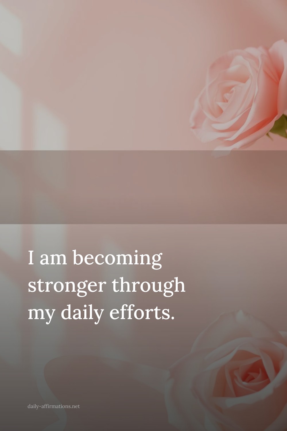 I am becoming stronger through my daily efforts.