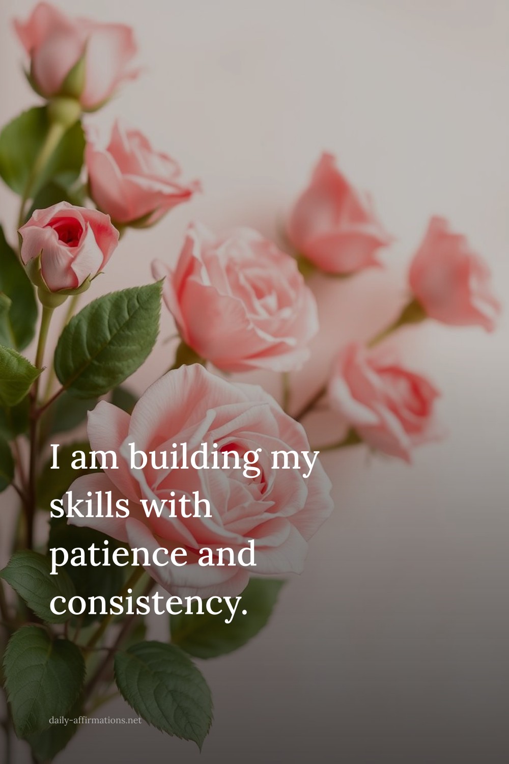 I am building my skills with patience and consistency.