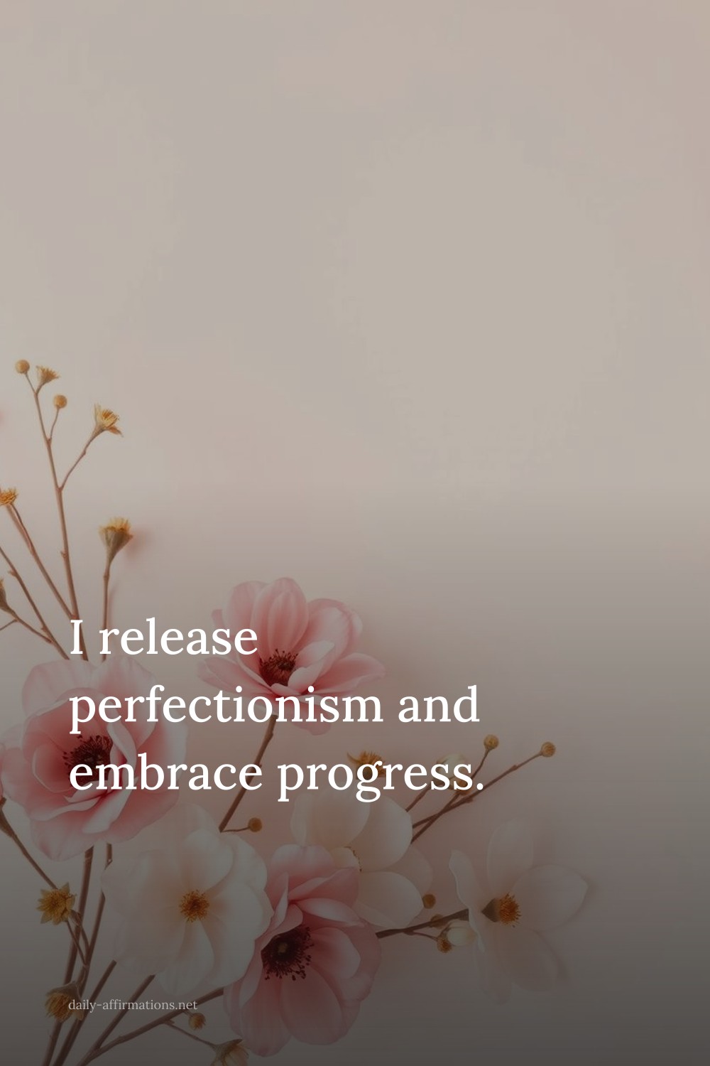 I release perfectionism and embrace progress.