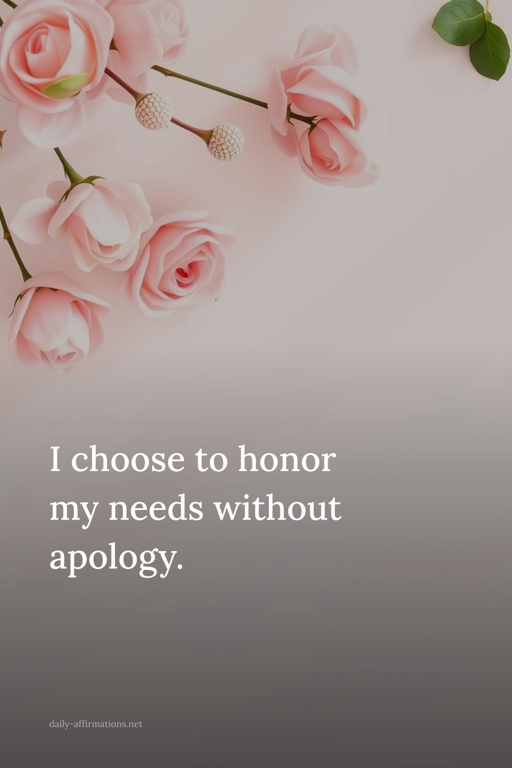 I choose to honor my needs without apology.