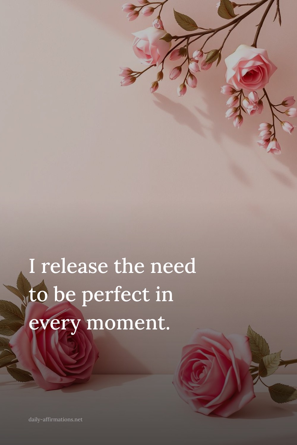 I release the need to be perfect in every moment.