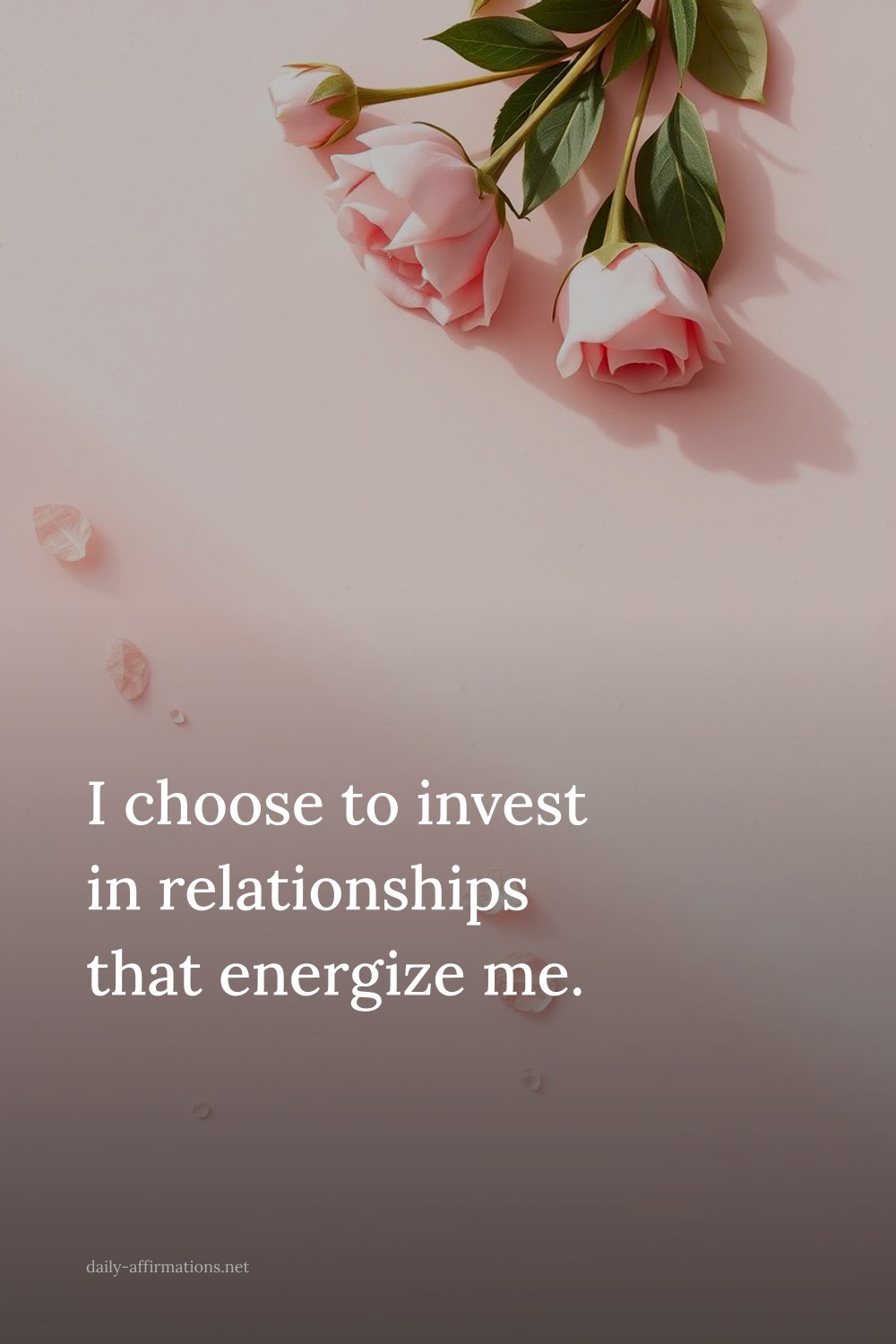 I choose to invest in relationships that energize me.