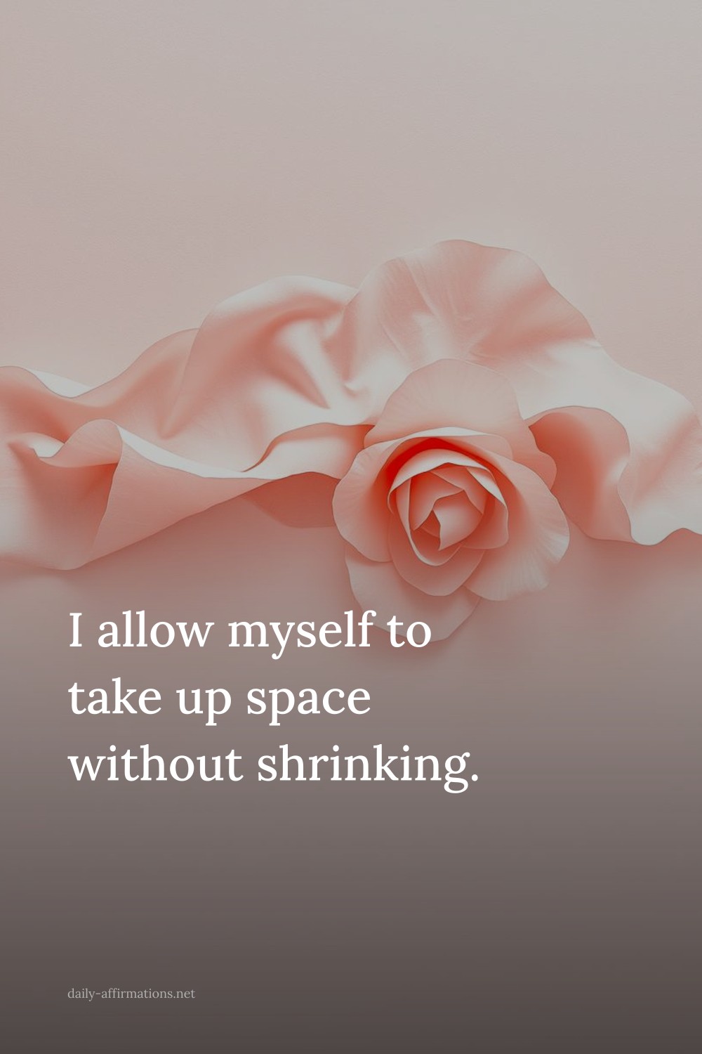 I allow myself to take up space without shrinking.