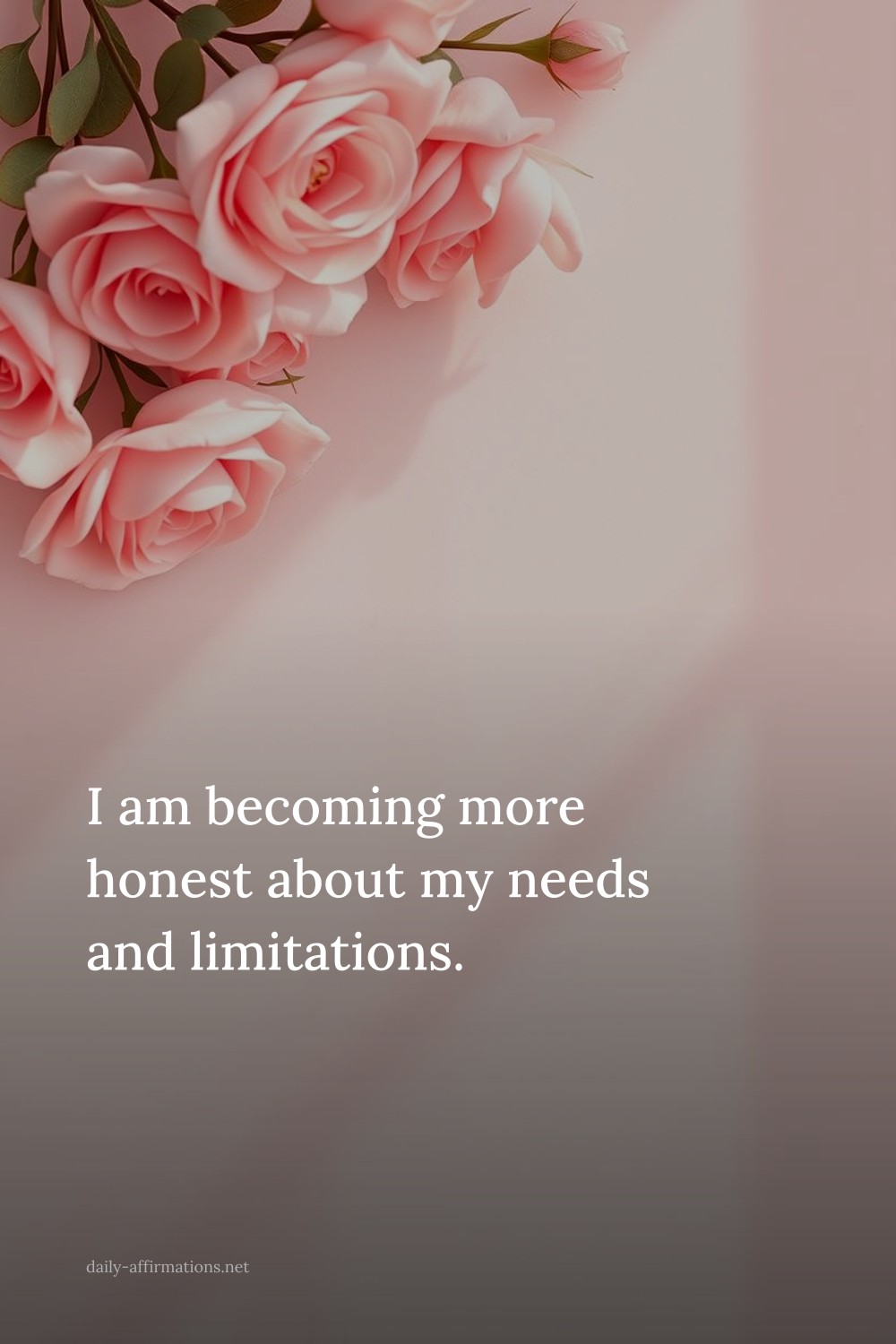 I am becoming more honest about my needs and limitations.