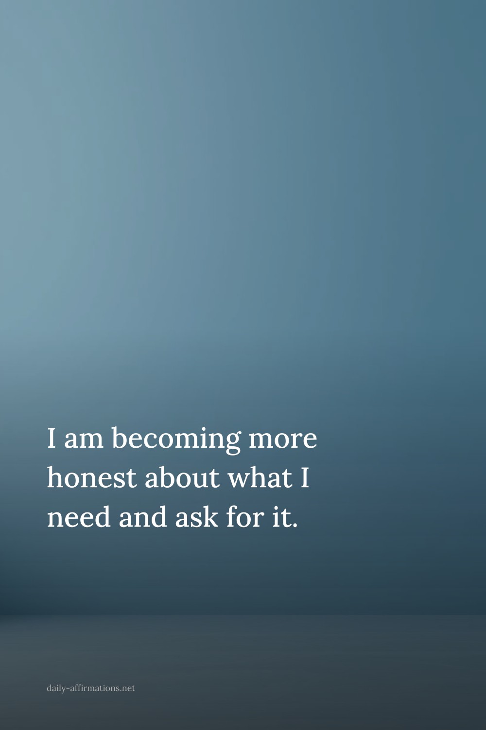 I am becoming more honest about what I need and ask for it.