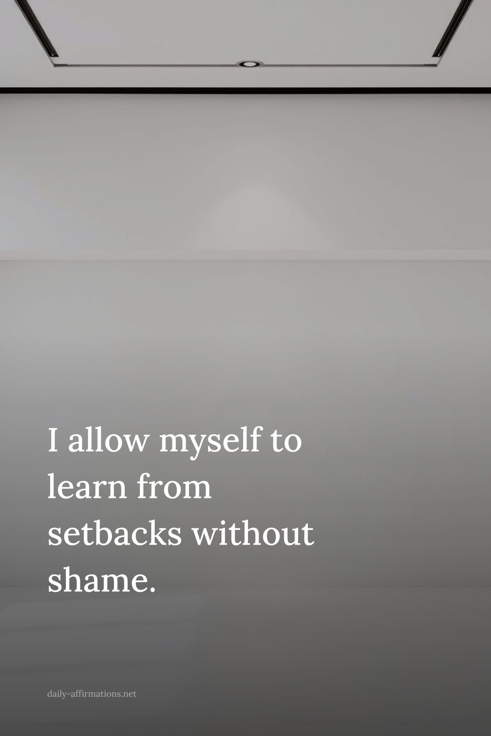 I allow myself to learn from setbacks without shame.