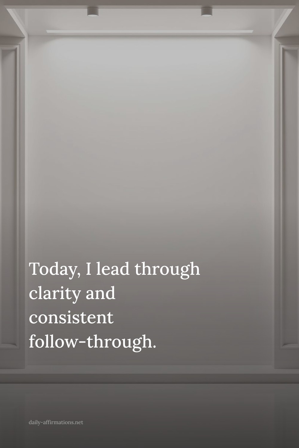 Today, I lead through clarity and consistent follow-through.