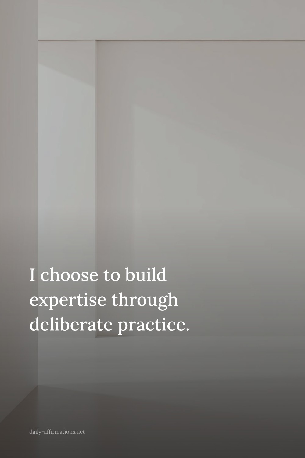 I choose to build expertise through deliberate practice.