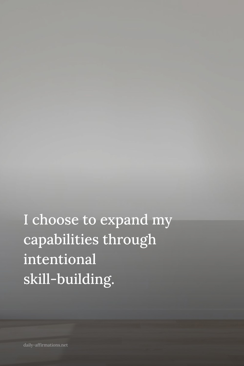 I choose to expand my capabilities through intentional skill-building.
