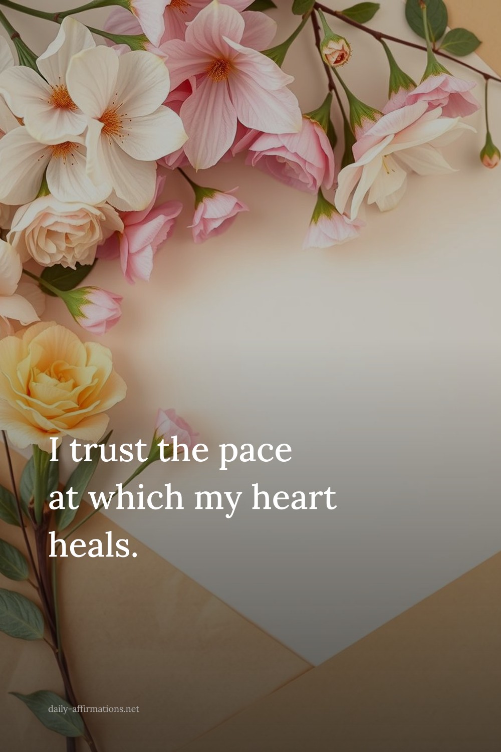 I trust the pace at which my heart heals.