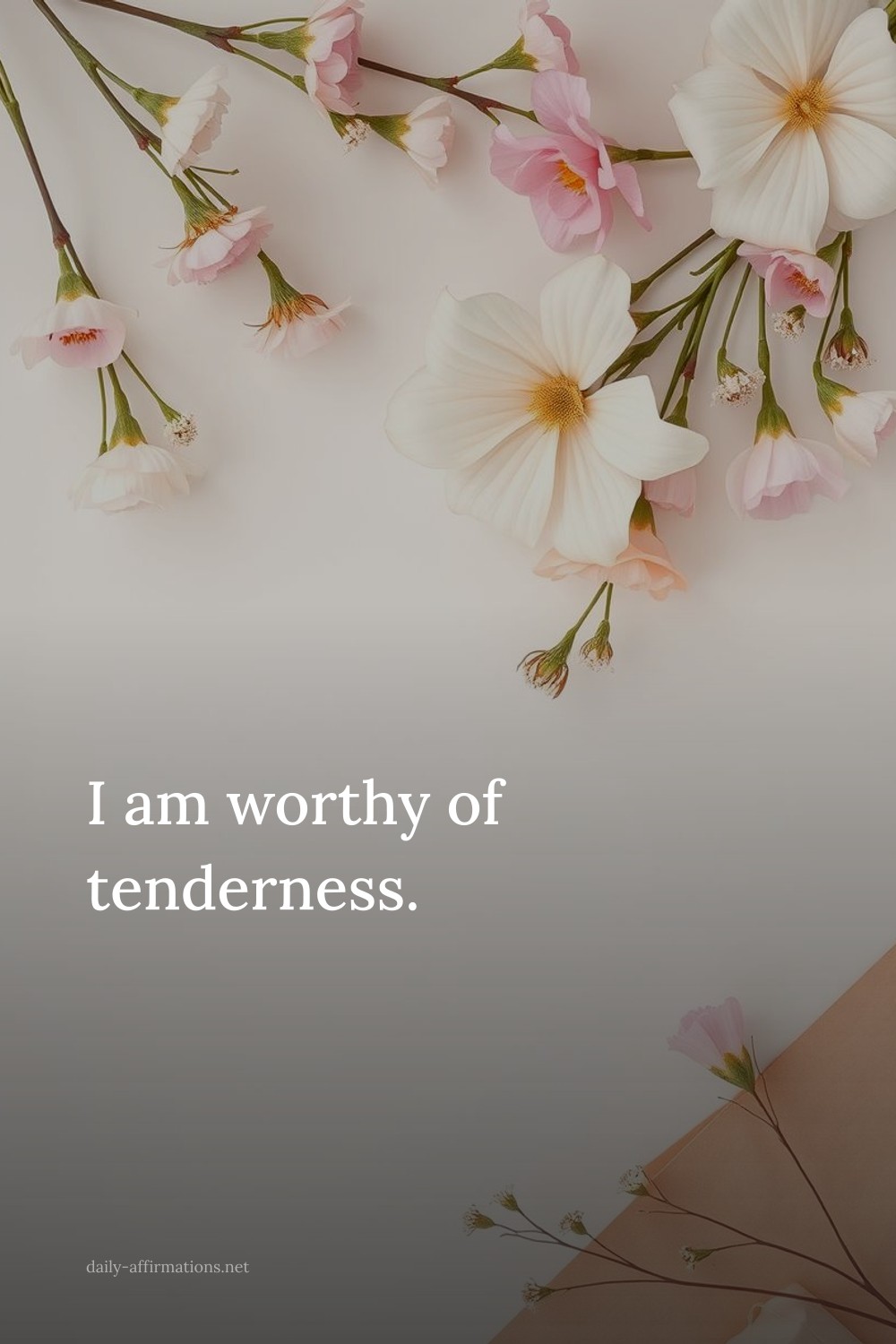 I am worthy of tenderness.