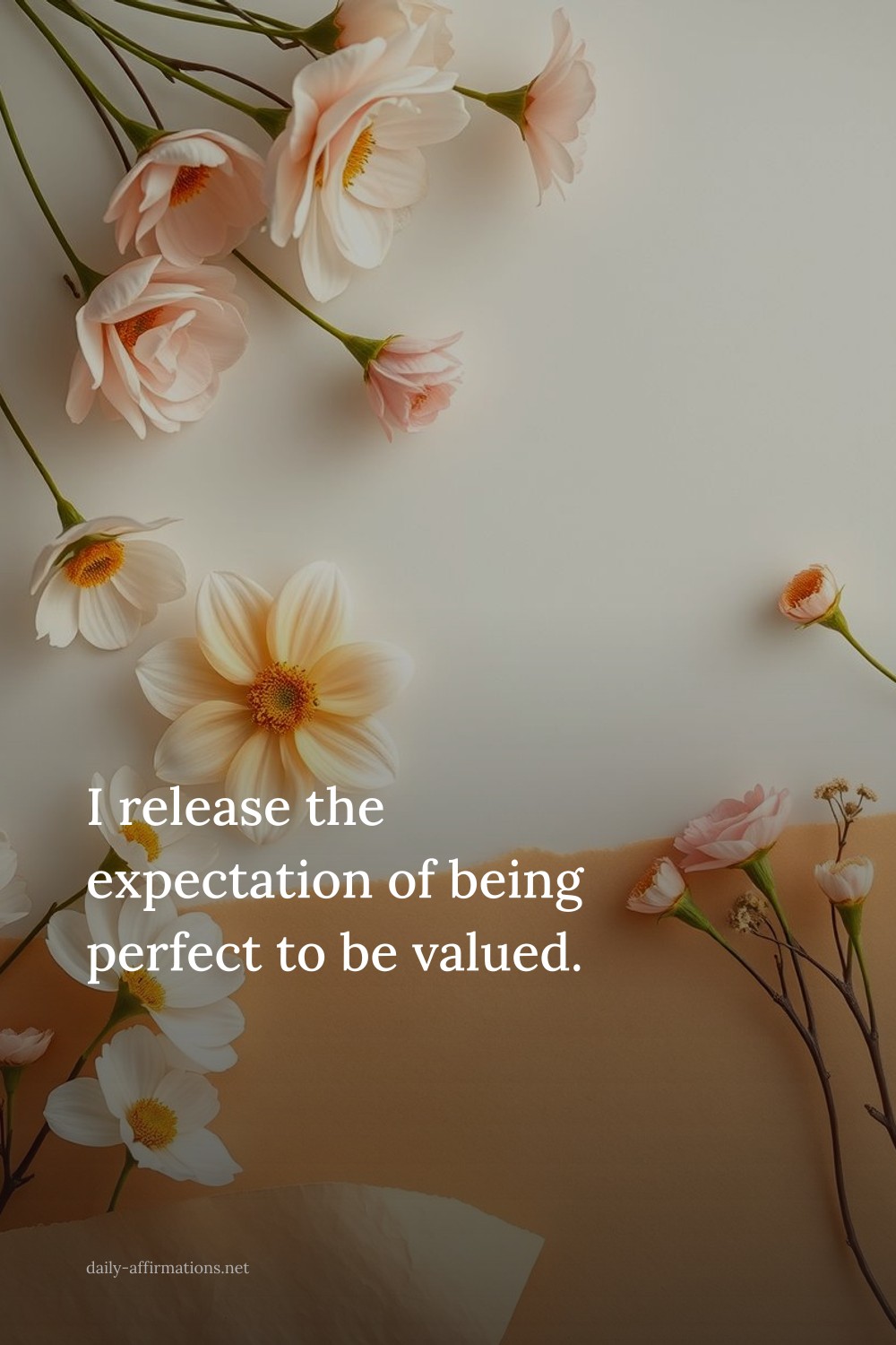 I release the expectation of being perfect to be valued.